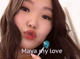 Maya_my_love
