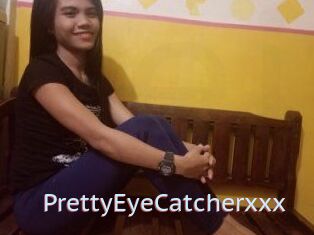 PrettyEyeCatcherxxx