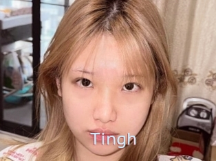 Tingh