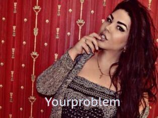 Yourproblem
